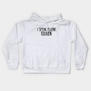 I Speak Fluent Tolkien Kids Hoodie